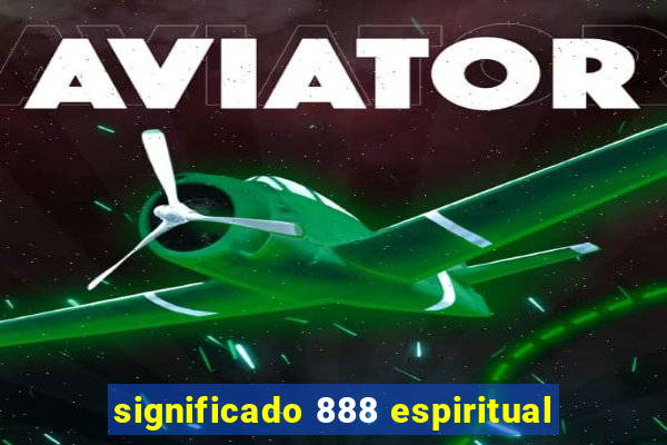 significado 888 espiritual